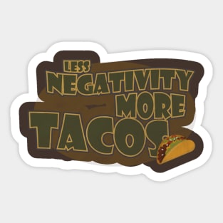 Less Negativity, More Tacos Sticker